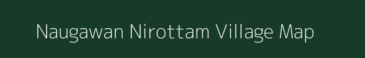 Naugawan Nirottam village map in Uttar Pradesh