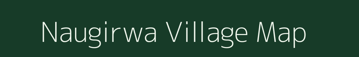 Naugirwa village map in Uttar Pradesh