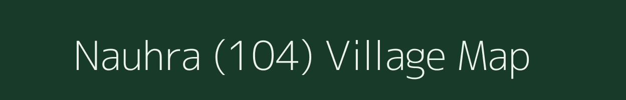 Nauhra (104) village map in Punjab