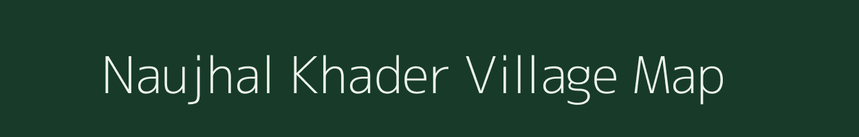 Naujhal Khader village map in Uttar Pradesh