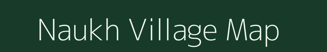 Naukh village map in Rajasthan