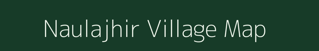 Naulajhir village map in Madhya Pradesh