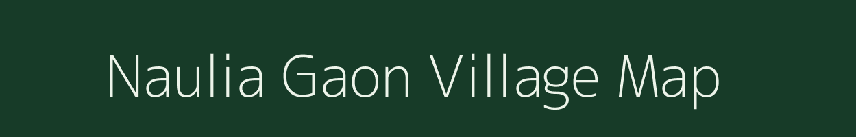 Naulia Gaon village map in Uttarakhand