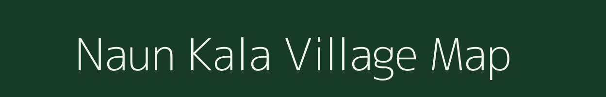 Naun Kala village map in Uttar Pradesh