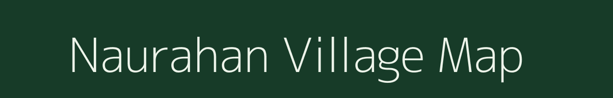 Naurahan village map in Uttar Pradesh