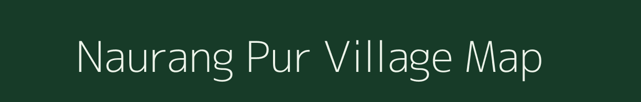 Naurang Pur village map in Uttar Pradesh