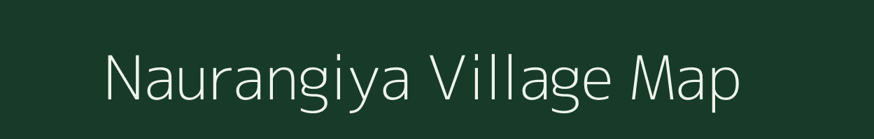 Naurangiya village map in Bihar