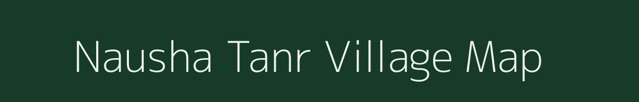 Nausha Tanr village map in Bihar