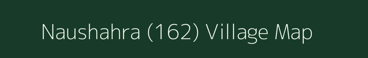 Naushahra (162) village map in Haryana