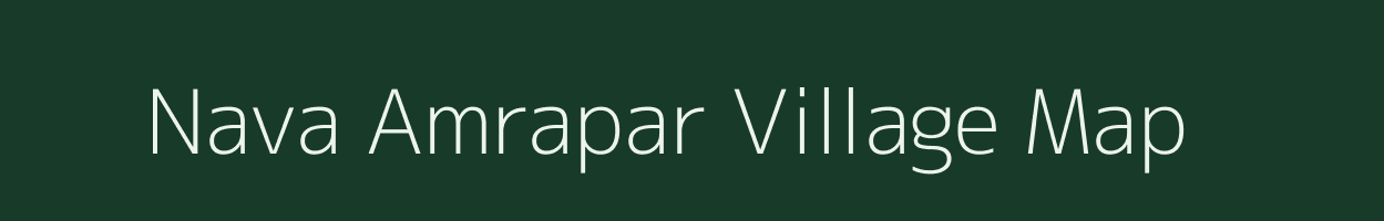 Nava Amrapar village map in Gujarat