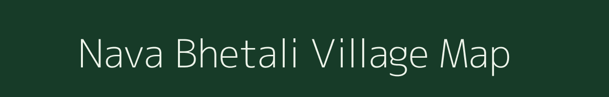 Nava Bhetali village map in Gujarat