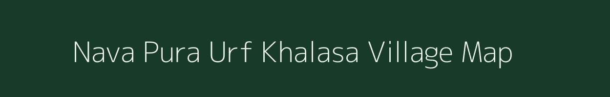Nava Pura Urf Khalasa village map in Uttar Pradesh