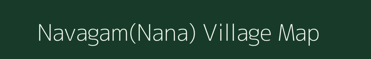 Navagam(Nana) village map in Gujarat