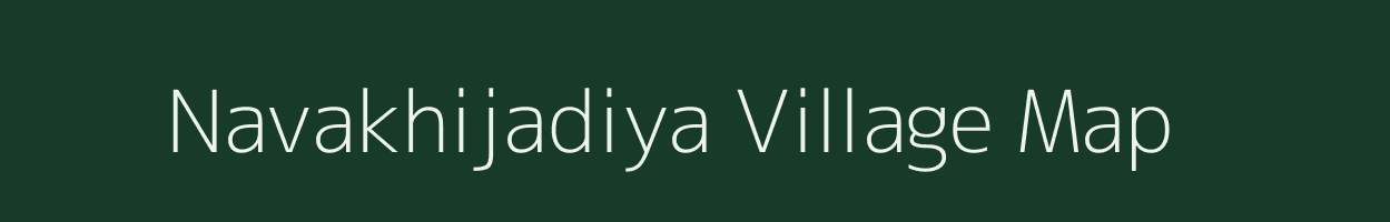 Navakhijadiya village map in Gujarat