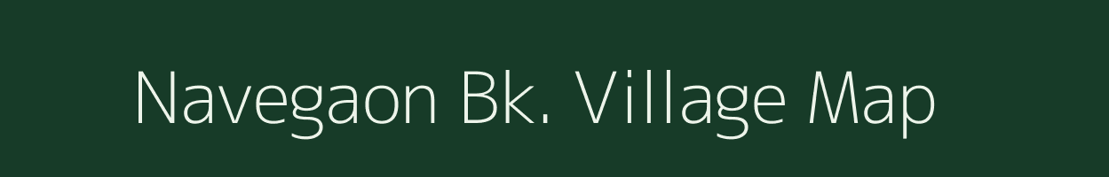 Navegaon Bk. village map in Maharashtra