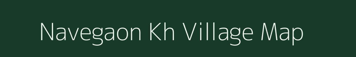 Navegaon Kh village map in Maharashtra