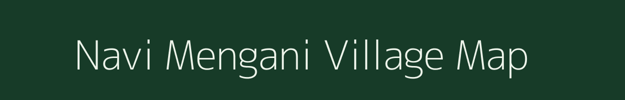 Navi Mengani village map in Gujarat