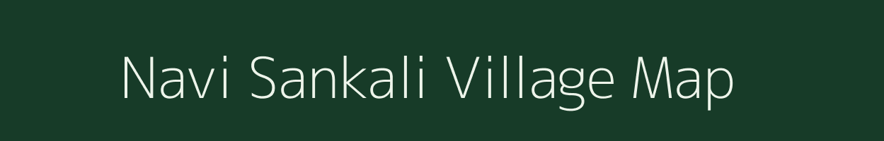 Navi Sankali village map in Gujarat