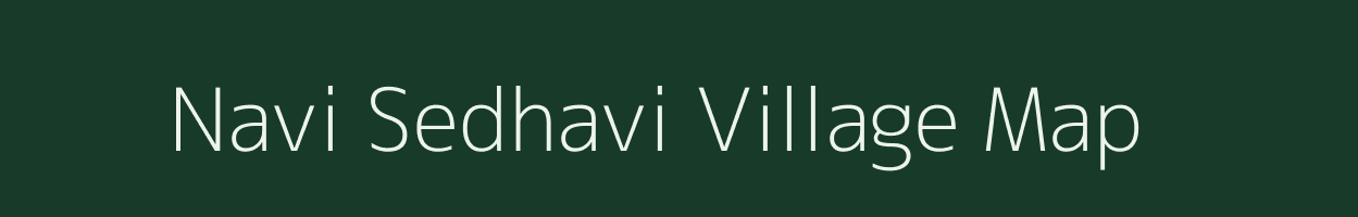 Navi Sedhavi village map in Gujarat