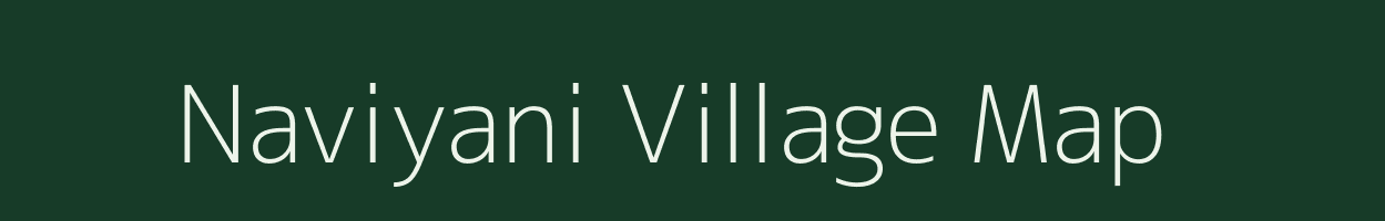 Naviyani village map in Gujarat