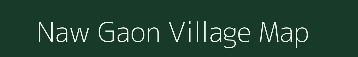 Naw Gaon village map in Uttarakhand