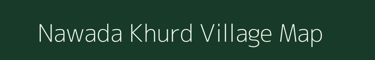 Nawada Khurd village map in Bihar