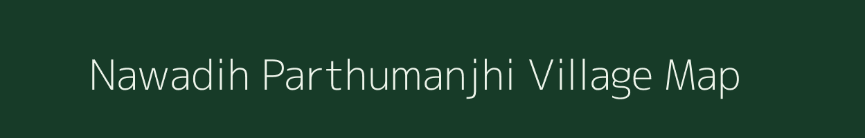 Nawadih Parthumanjhi village map in Jharkhand