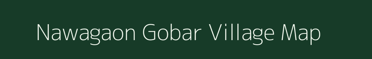 Nawagaon Gobar village map in Rajasthan