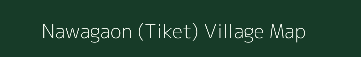 Nawagaon (Tiket) village map in Chhattisgarh