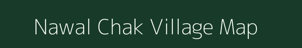 Nawal Chak village map in Bihar