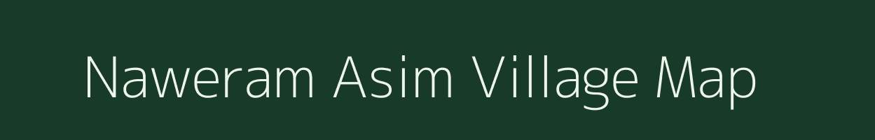 Naweram Asim village map in Meghalaya