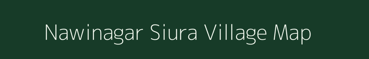 Nawinagar Siura village map in Uttar Pradesh