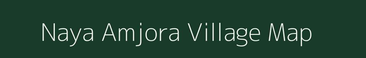 Naya Amjora village map in Jharkhand