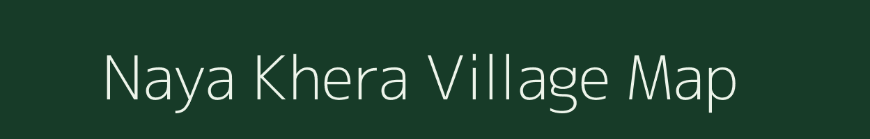 Naya Khera village map in Uttar Pradesh