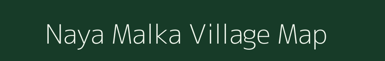 Naya Malka village map in Rajasthan