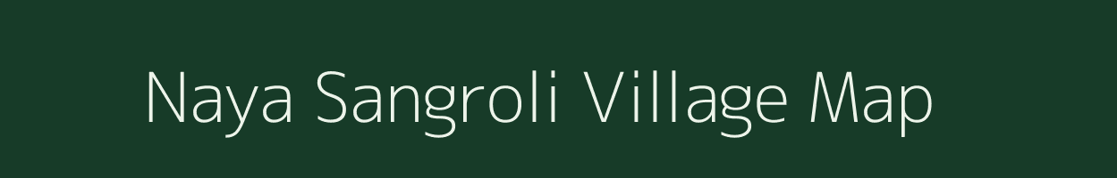 Naya Sangroli village map in Uttarakhand