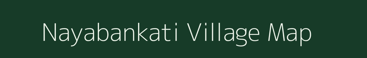 Nayabankati village map in West Bengal