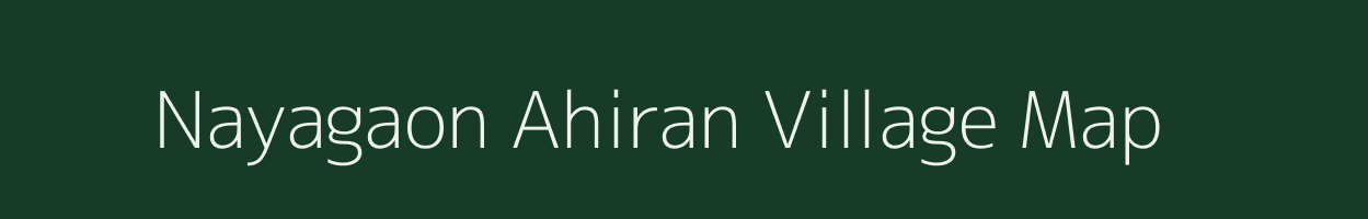Nayagaon Ahiran village map in Rajasthan