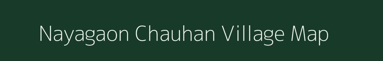 Nayagaon Chauhan village map in Uttarakhand