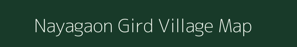 Nayagaon Gird village map in Madhya Pradesh