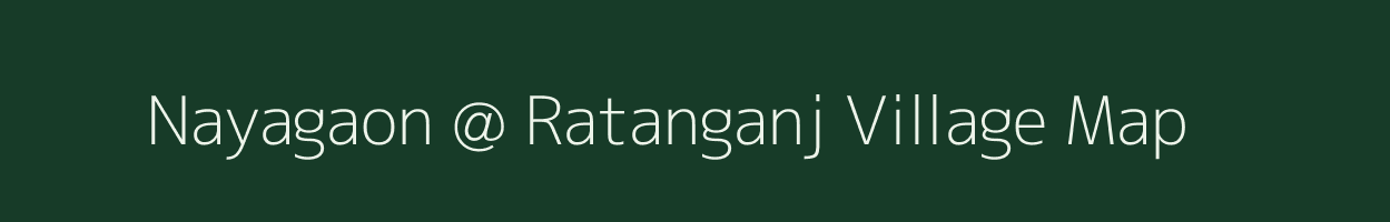Nayagaon @ Ratanganj village map in Rajasthan