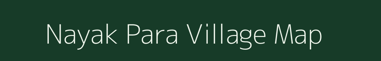 Nayak Para village map in Assam