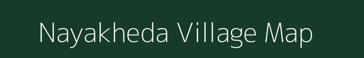 Nayakheda village map in Madhya Pradesh