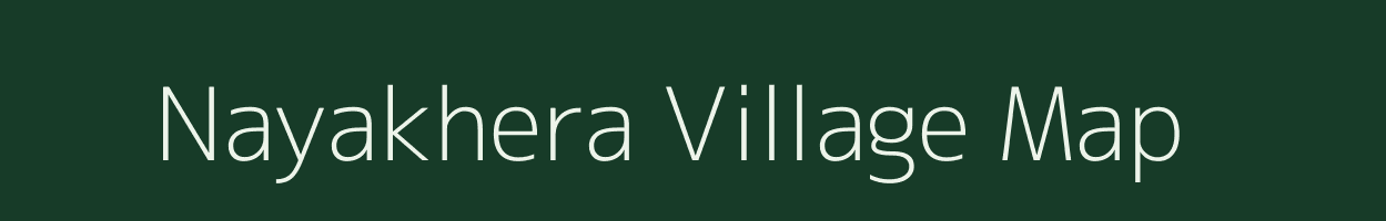 Nayakhera village map in Rajasthan