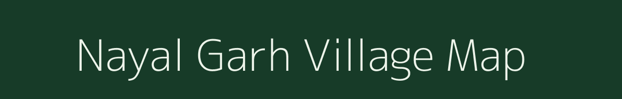 Nayal Garh village map in Uttarakhand