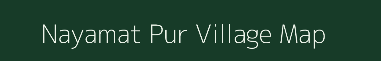 Nayamat Pur village map in Uttar Pradesh