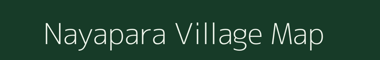 Nayapara village map in Meghalaya