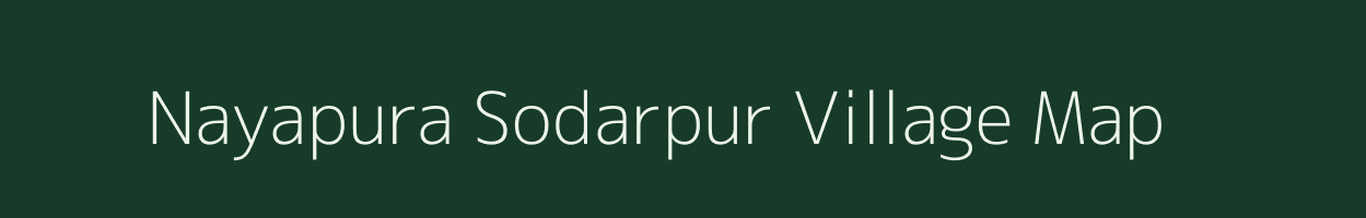 Nayapura Sodarpur village map in Madhya Pradesh