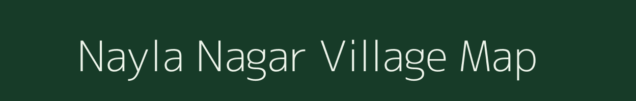 Nayla Nagar village map in Rajasthan