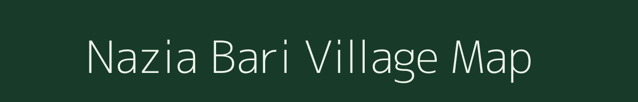 Nazia Bari village map in Bihar